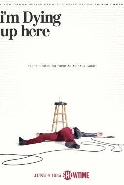 I'm Dying Up Here (Serie TV) streaming